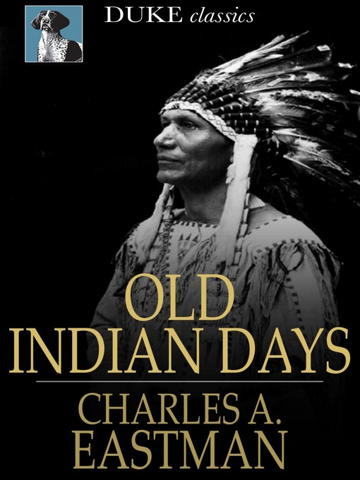 Titeldetails für Old Indian Days nach Charles A. Eastman - Verfügbar